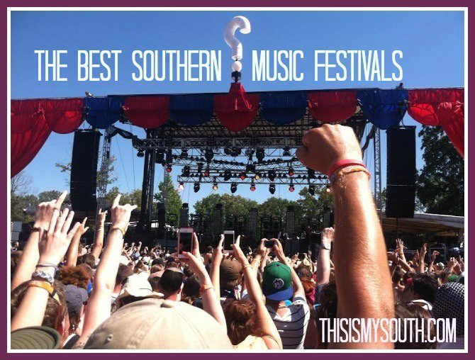 The Best Southern Music Festivals This Is My South