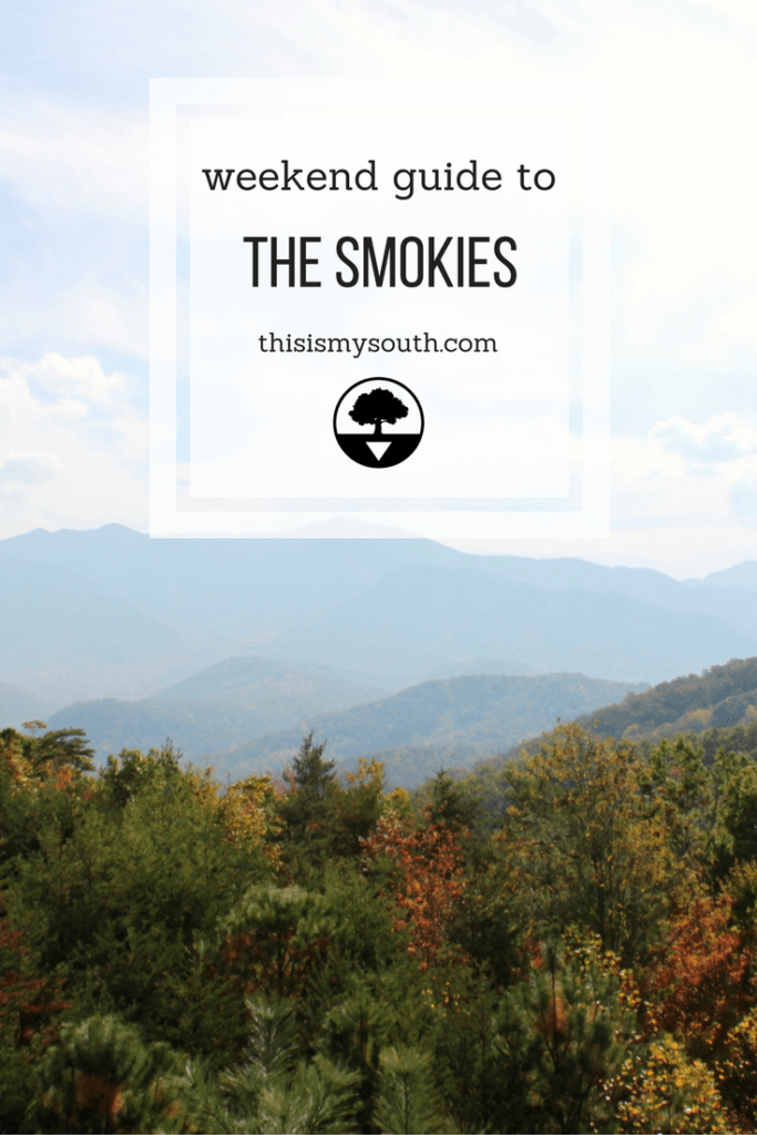 Weekend Guide To The Smokies This Is My South