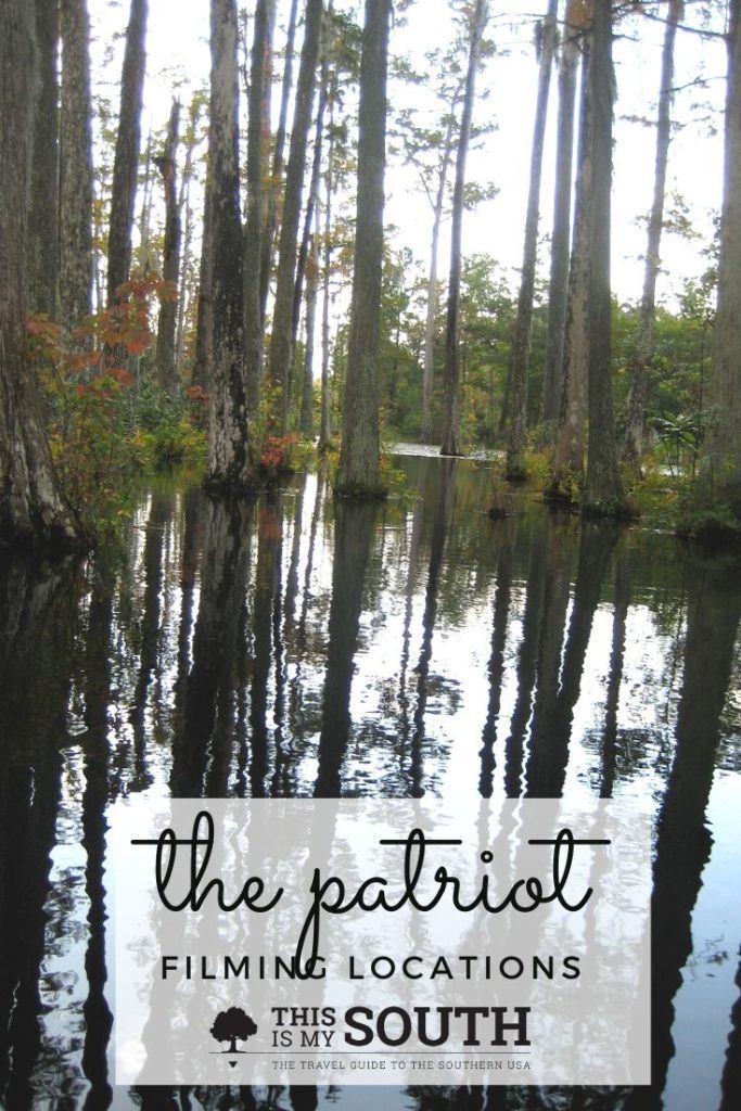 The Patriot Filming Locations to Visit This Is My South